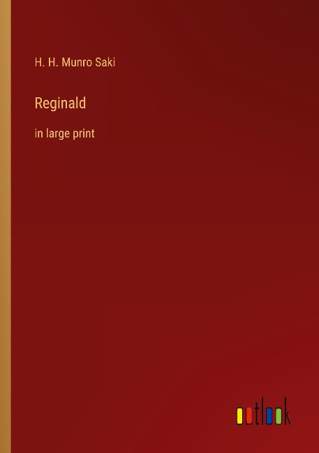 Reginald: in large print