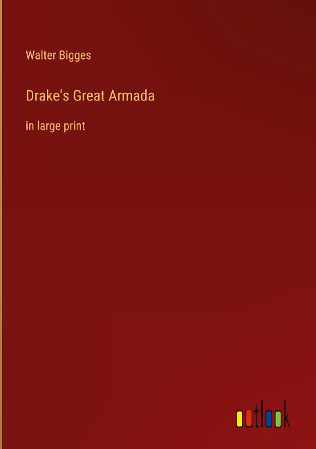 Drakes Great Armada: in large print