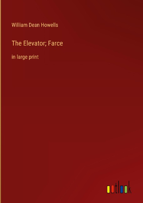 The Elevator; Farce: in large print