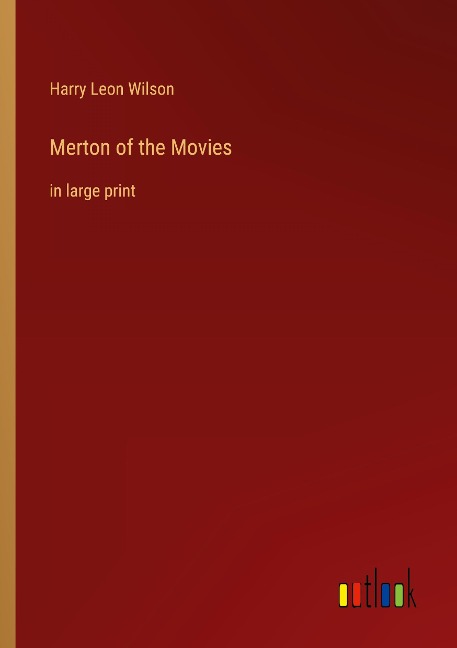 Merton of the Movies: in large print