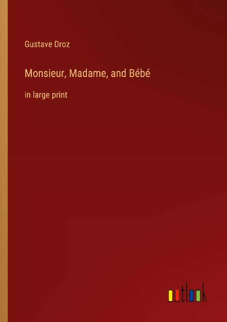 Monsieur, Madame, and Bébé: in large print