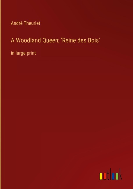 A Woodland Queen; Reine des Bois: in large print