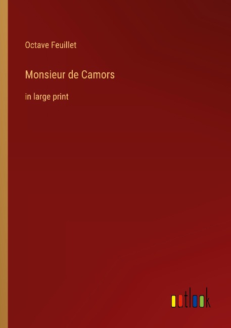 Monsieur de Camors: in large print