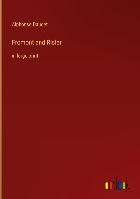 Fromont and Risler: in large print