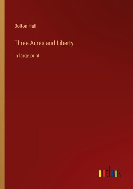 Three Acres and Liberty: in large print