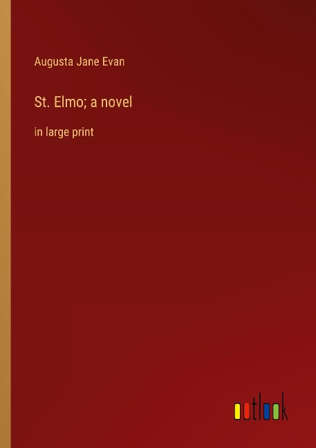 St. Elmo; a novel: in large print