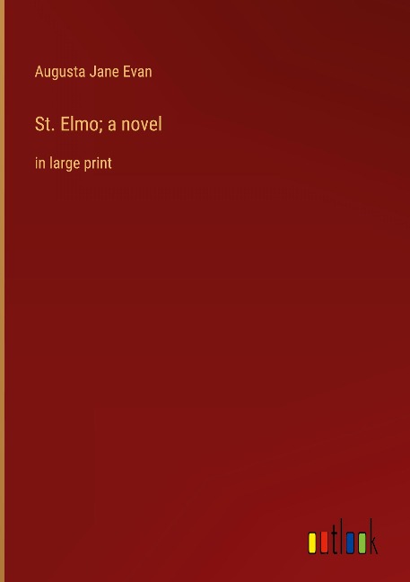 St. Elmo; a novel: in large print