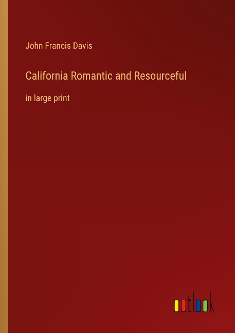 California Romantic and Resourceful: in large print