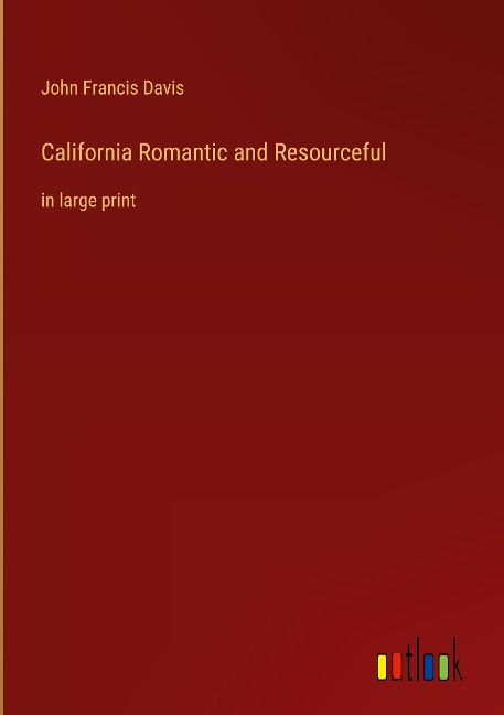 California Romantic and Resourceful: in large print