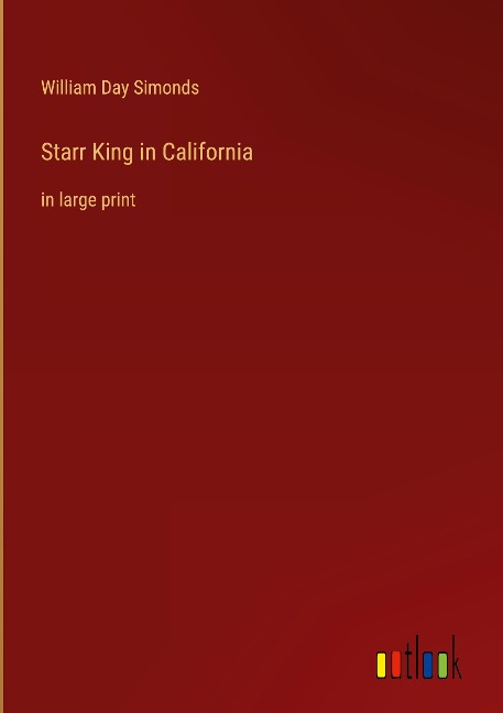 Starr King in California: in large print