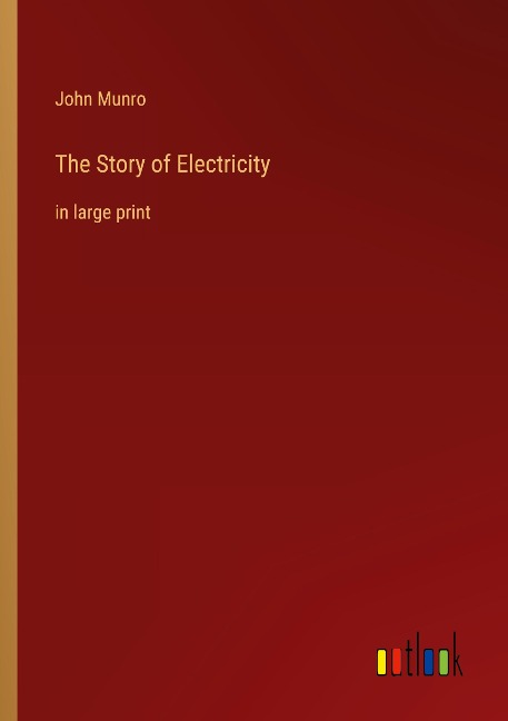 The Story of Electricity: in large print