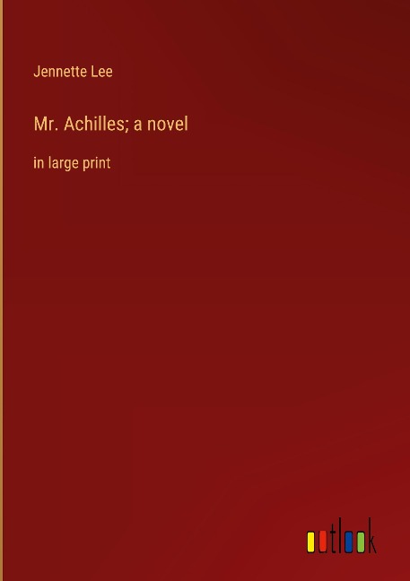 Mr. Achilles; a novel: in large print