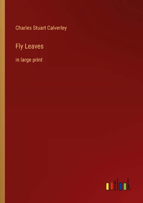 Fly Leaves: in large print