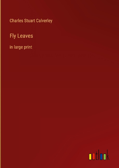 Fly Leaves: in large print
