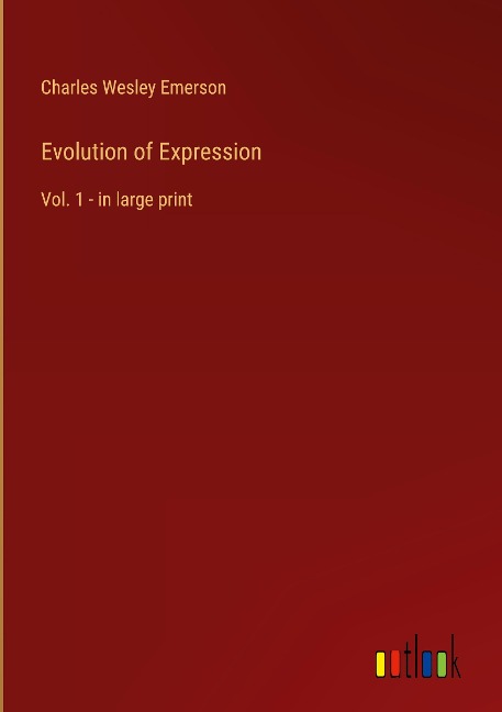 Evolution of Expression: Vol. 1 - in large print