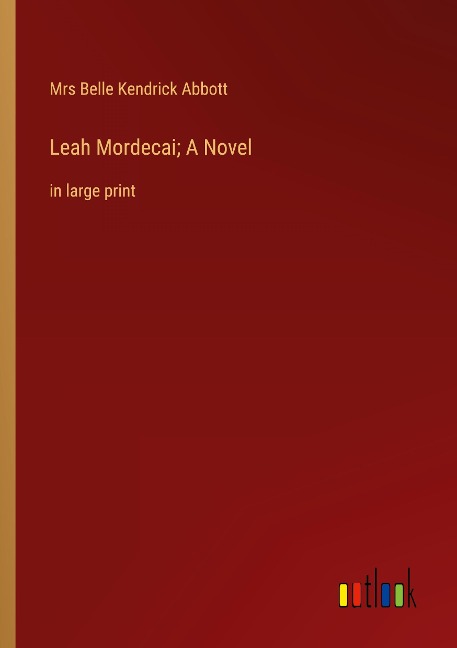 Leah Mordecai; A Novel: in large print