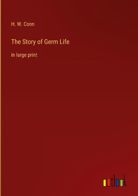 The Story of Germ Life: in large print