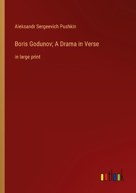 Boris Godunov; A Drama in Verse: in large print