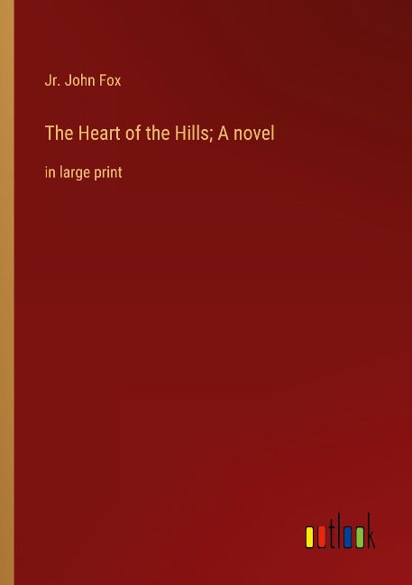 The Heart of the Hills; A novel: in large print