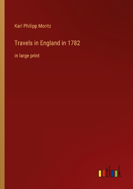 Travels in England in 1782: in large print