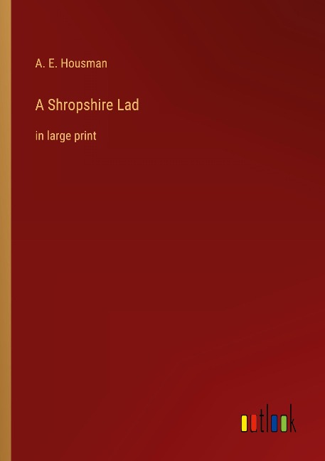 A Shropshire Lad: in large print