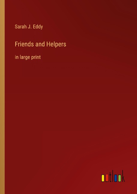 Friends and Helpers: in large print