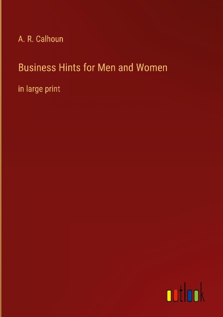 Business Hints for Men and Women: in large print