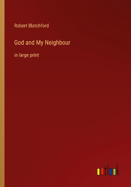 God and My Neighbour: in large print