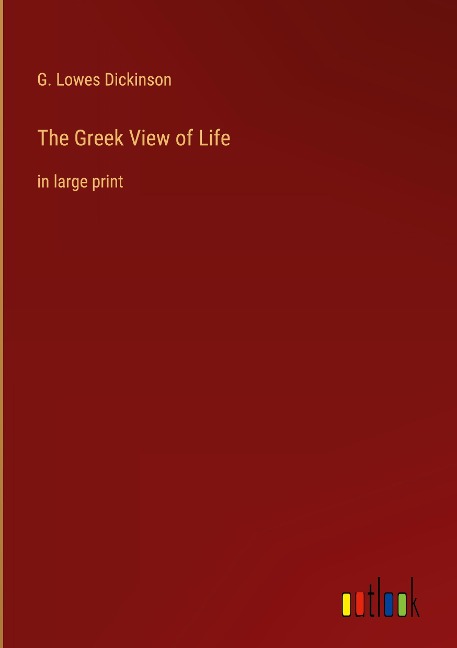 The Greek View of Life: in large print