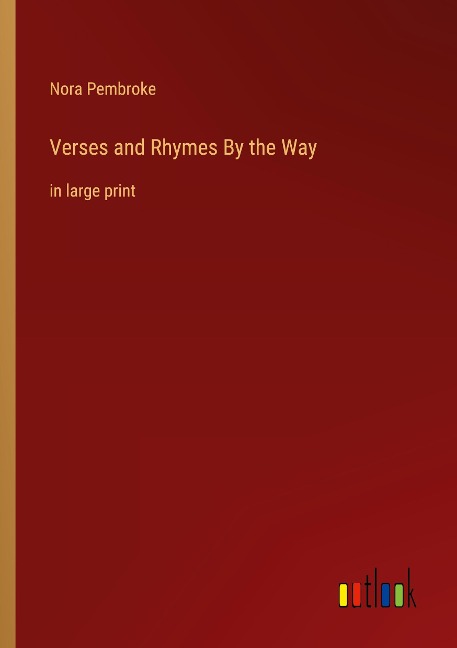 Verses and Rhymes By the Way: in large print
