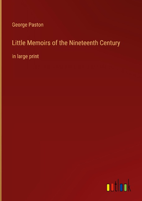 Little Memoirs of the Nineteenth Century: in large print