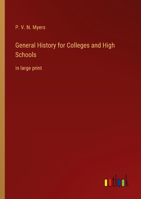 General History for Colleges and High Schools: in large print