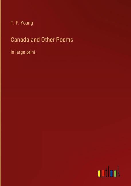 Canada and Other Poems: in large print