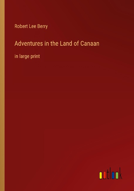 Adventures in the Land of Canaan: in large print