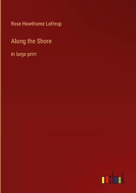Along the Shore: in large print