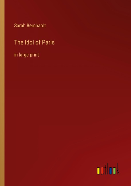 The Idol of Paris: in large print