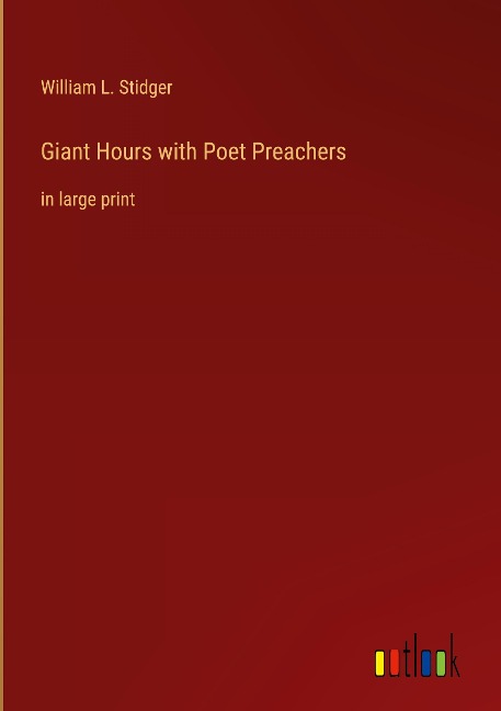 Giant Hours with Poet Preachers: in large print