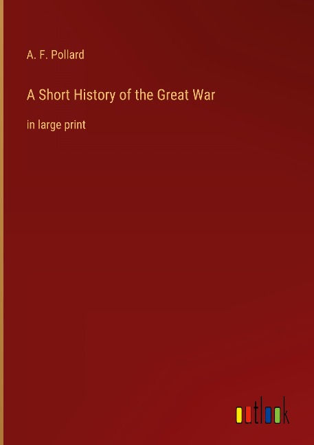 A Short History of the Great War: in large print