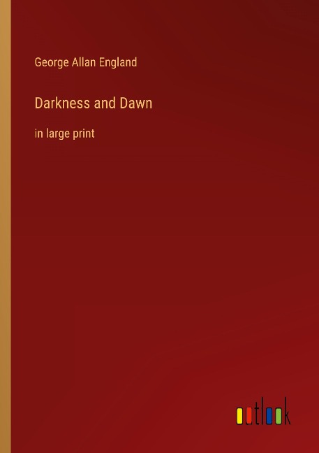 Darkness and Dawn: in large print