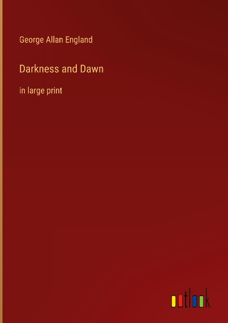Darkness and Dawn: in large print