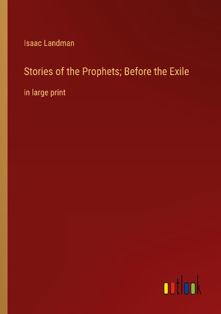 Stories of the Prophets; Before the Exile: in large print