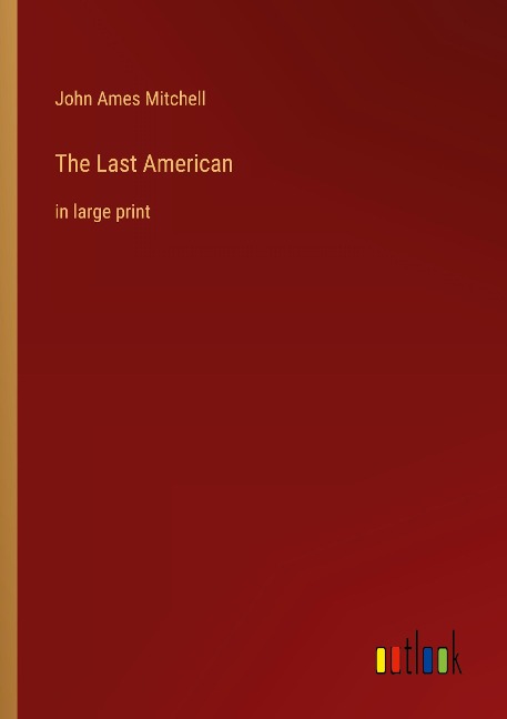 The Last American: in large print