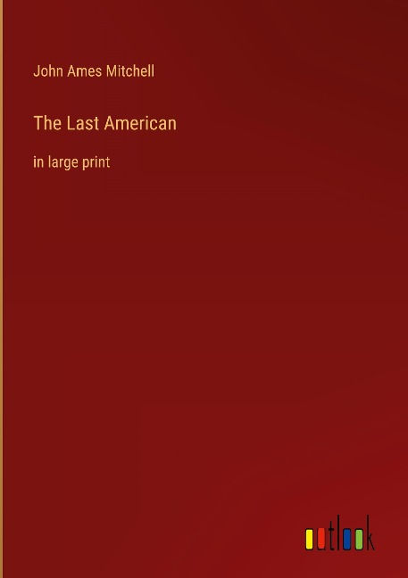 The Last American: in large print