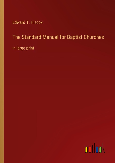 The Standard Manual for Baptist Churches: in large print