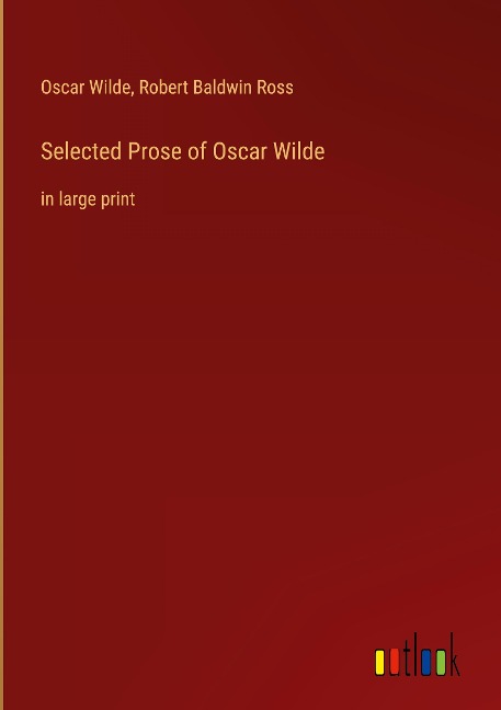 Selected Prose of Oscar Wilde: in large print