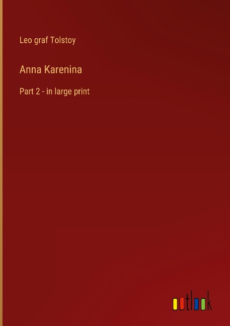 Anna Karenina: Part 2 - in large print