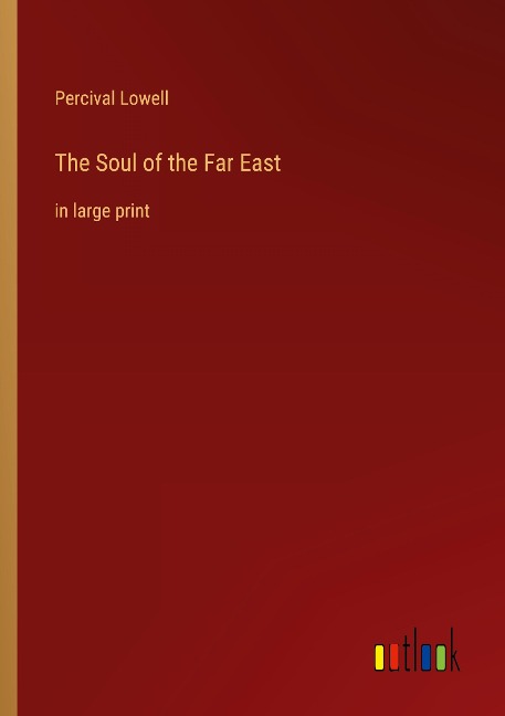 The Soul of the Far East: in large print