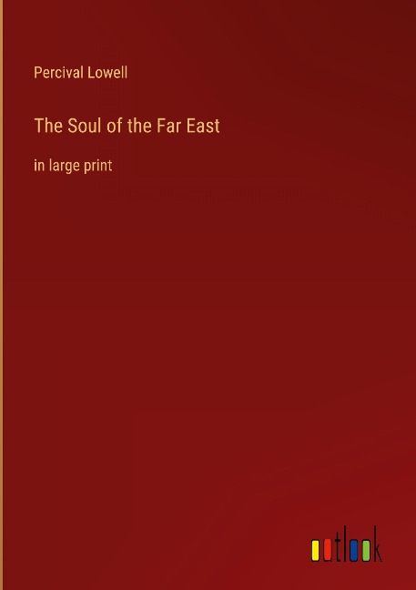 The Soul of the Far East: in large print