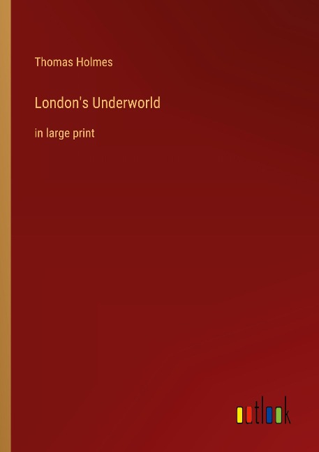 Londons Underworld: in large print