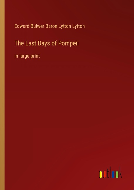 The Last Days of Pompeii: in large print